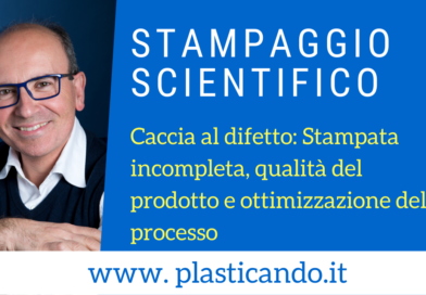 VLS#3 – Stampata incompleta, eliminare il difetto, migliorare la qualità del prodotto, ottimizzare il processo