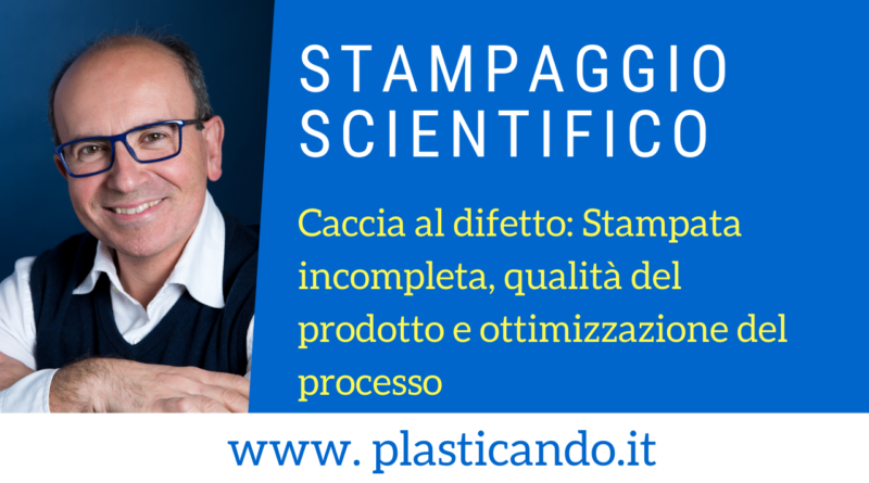 VLS#3 – Stampata incompleta, eliminare il difetto, migliorare la qualità del prodotto, ottimizzare il processo